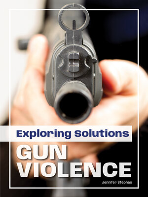 cover image of Exploring Solutions: Gun Violence